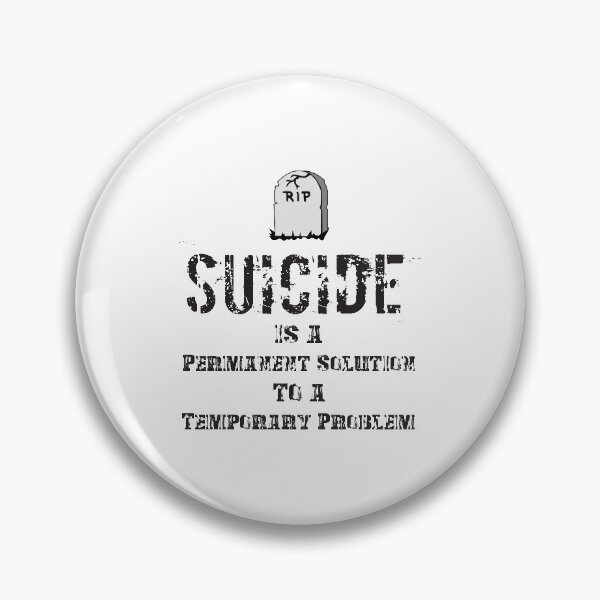 Item preview, Suicide Is A Permanent Solution To A Temporary Problem designed and sold by 4AllTimes.