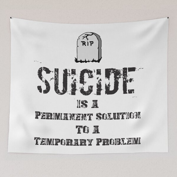 Item preview, Suicide Is A Permanent Solution To A Temporary Problem designed and sold by 4AllTimes.
