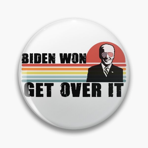 Item preview, biden won get over it pro biden byedon designed and sold by GoodyLeo.