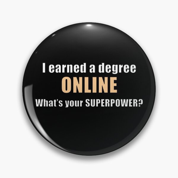 Item preview, I Earned a Degree Online - What's Your Superpower? designed and sold by NadyaCC.