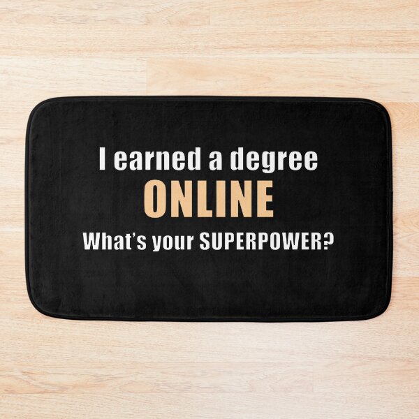 Item preview, I Earned a Degree Online - What's Your Superpower? designed and sold by NadyaCC.