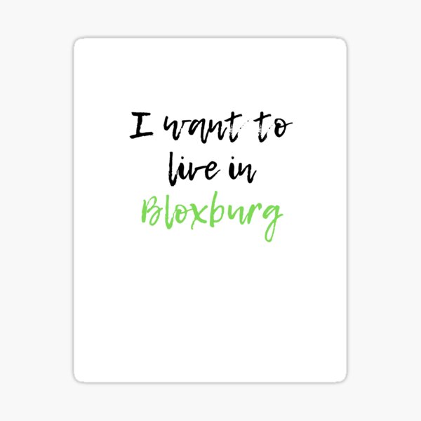 Live in Bloxburg Sticker