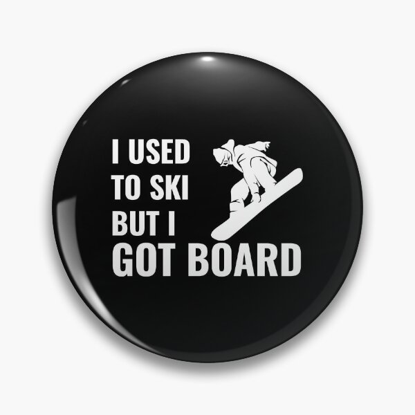 Item preview, Snowboard Pun - I used to ski, but I got BOARD designed and sold by EstelleStar.