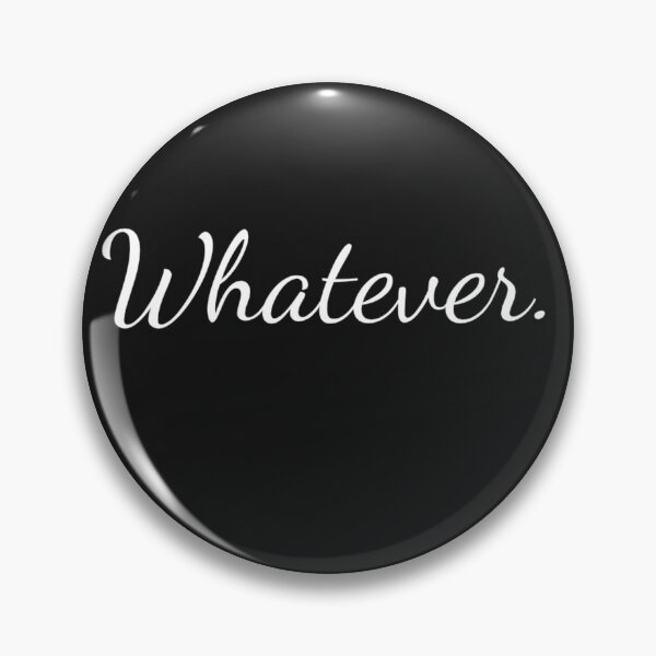 Item preview, Whatever. (white text) designed and sold by HamiltonmagicTs.