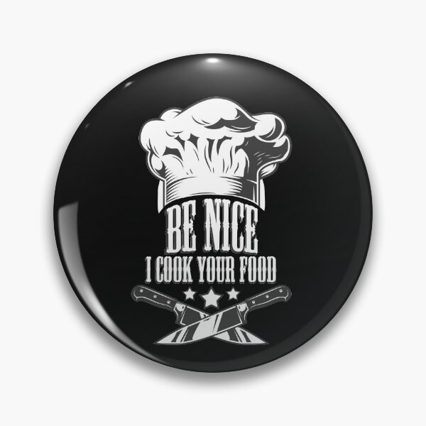 Item preview, Be nice I Cook your food - for Cooks designed and sold by sunnym79.