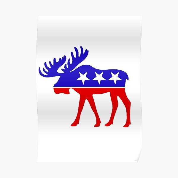 Bull Moose Party Posters Redbubble