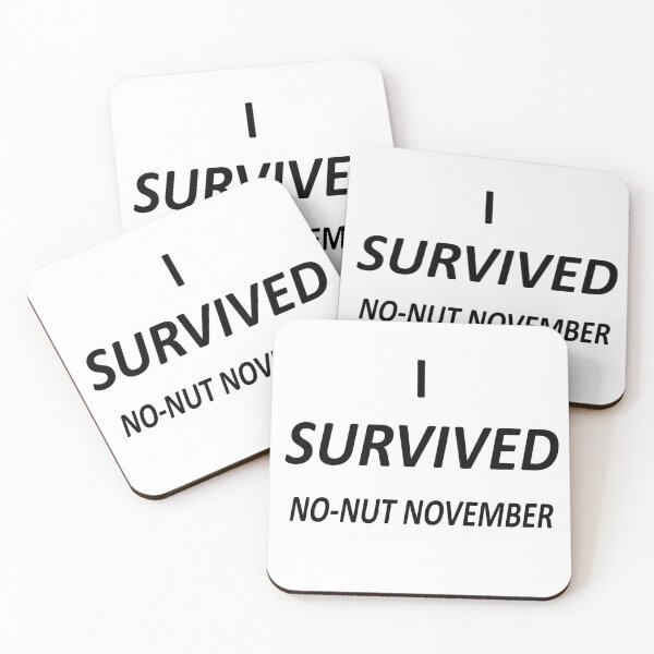 Item preview, I survived no-nut November designed and sold by UnPEngineer.