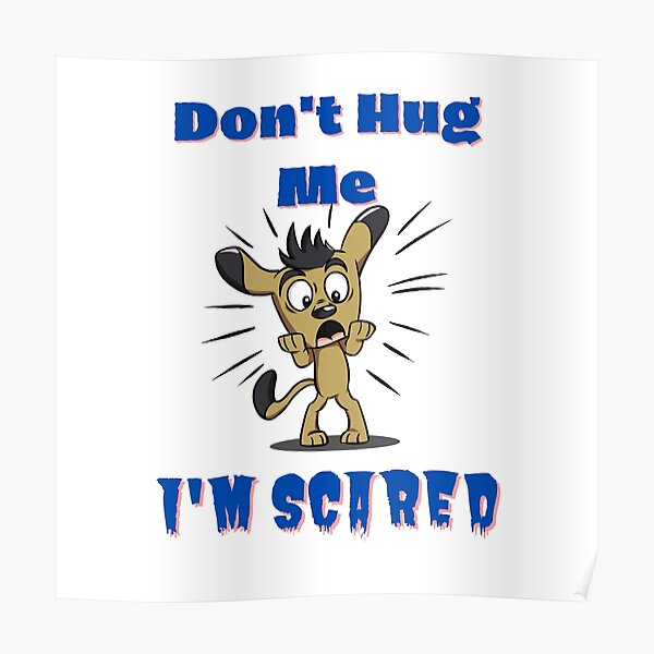 Don't Hug Me I'm Scared Poster