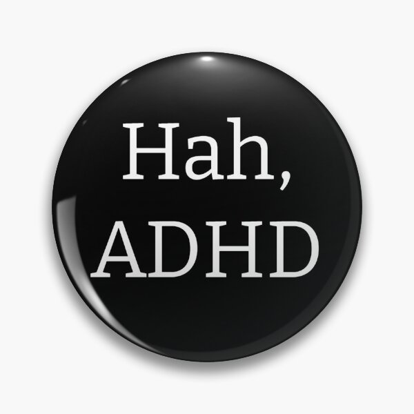 Item preview, Hah, ADHD designed and sold by ImightbeColette.
