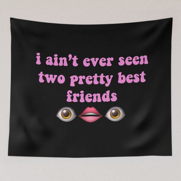 Item preview, i aint never seen two pretty best friends tiktok designed and sold by prehokage.