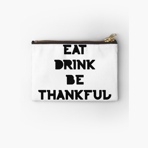 Item preview, Eat, Drink Be Thankful. Thanksgiving and Christmas Design. Eat, Drink and Be Happy. designed and sold by That Cheeky Tee.