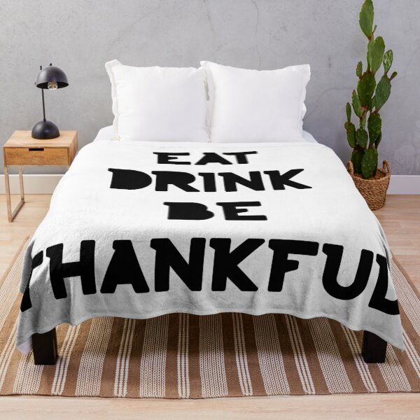 Item preview, Eat, Drink Be Thankful. Thanksgiving and Christmas Design. Eat, Drink and Be Happy. designed and sold by That Cheeky Tee.