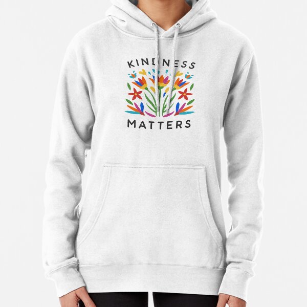 Kindness Matters Pullover Hoodie
