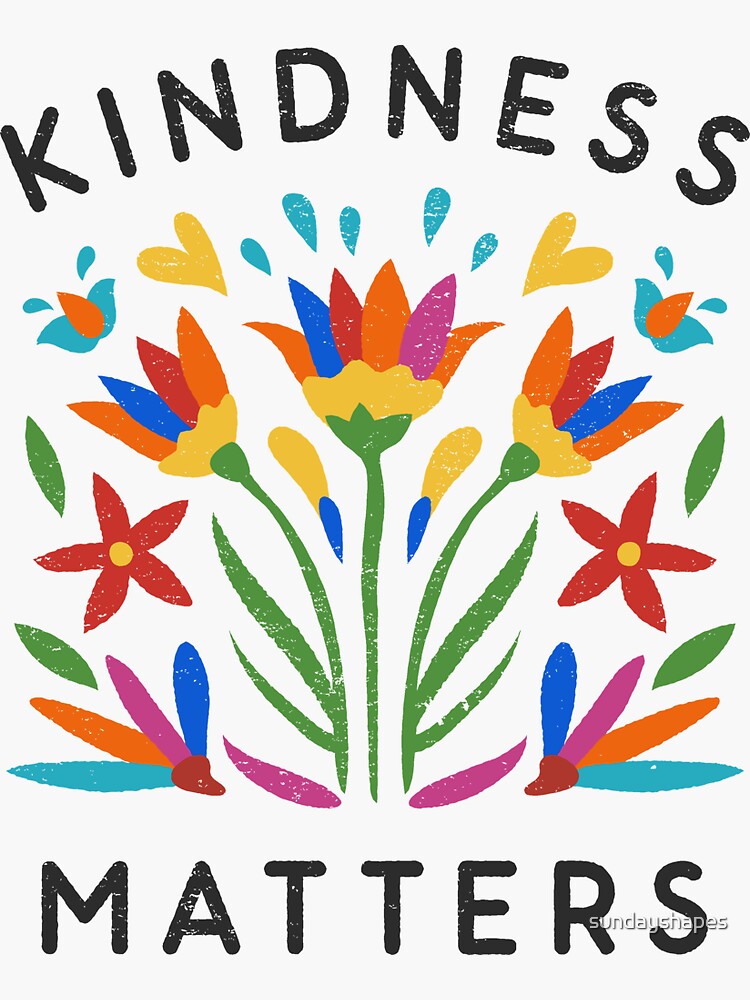 Kindness Matters Sticker for Sale by sundayshapes