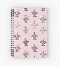 And Honey, You Should See Me In A Crown Spiral Notebook