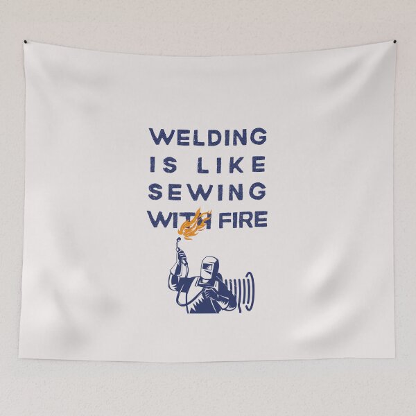 Item preview, Welding is like Sewing with Fire designed and sold by Millenial Designs.