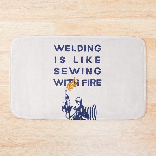 Item preview, Welding is like Sewing with Fire designed and sold by Millenial Designs.