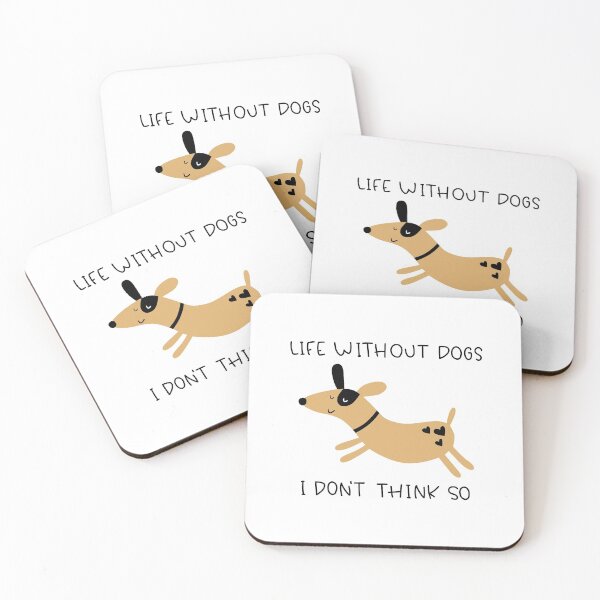 Item preview, Life Without Dogs I Dont Think So designed and sold by IrinaOstapenko.