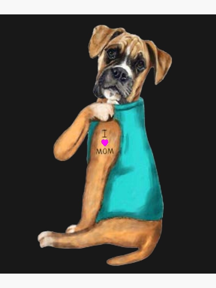 Funny Boxer Dog I Love Mom Tattoo Boxer Lover Gift T-Shirt Funny Boxer Dog I Love Mom Tattoo Boxer Lover Gift T-Shirt