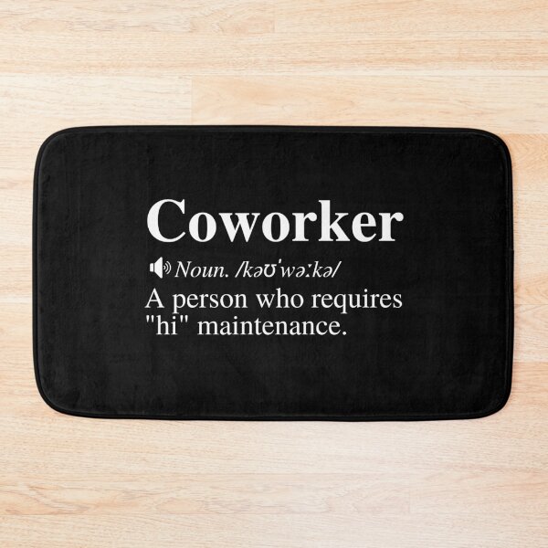 Item preview, Coworker: A Person Who Requires "Hi" Maintenance. Funny Workplace Definition. designed and sold by mind-illusions.
