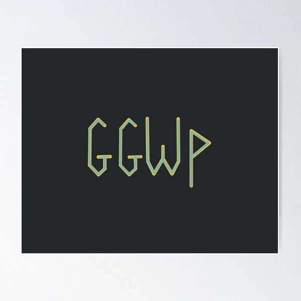 Ggwp Posters for Sale