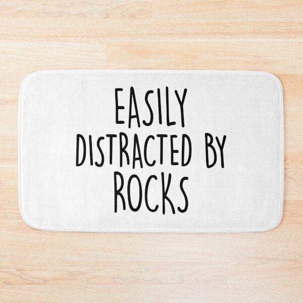 Item preview, Easily Distracted By Rocks designed and sold by B-RAD-Designs.