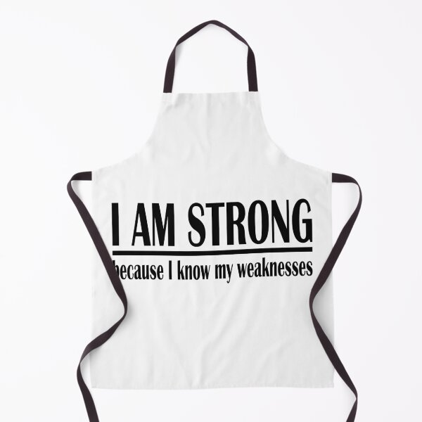 Item preview, i am strong because i know my weaknesses designed and sold by PUNCH ME IN SHOP.