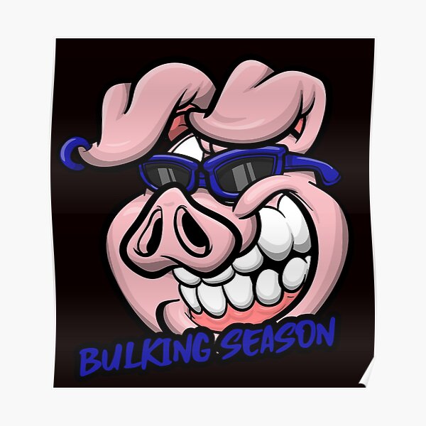 BULKING SEASON  [ PIG ] Poster