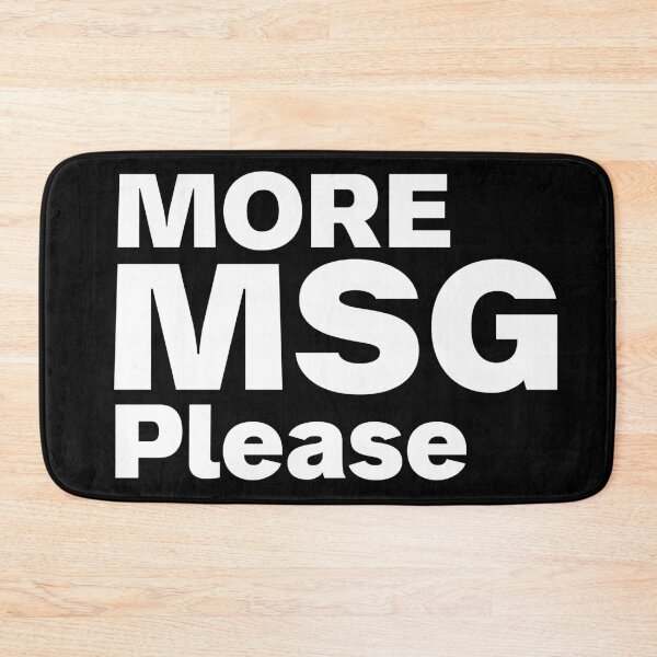 Item preview, More MSG Please designed and sold by Tadoya19.