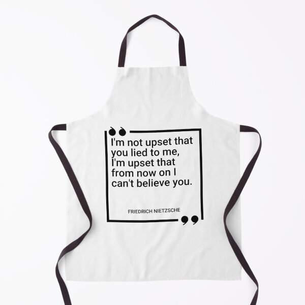 Item preview, Friedrich Nietzsche - I'm not upset that you lied to me, I'm upset that from now on I can't believe you. designed and sold by SocraticQuotes.