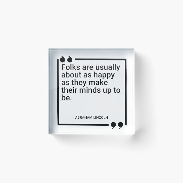 Item preview, Abraham Lincoln - Folks are usually about as happy as they make their minds up to be. designed and sold by SocraticQuotes.