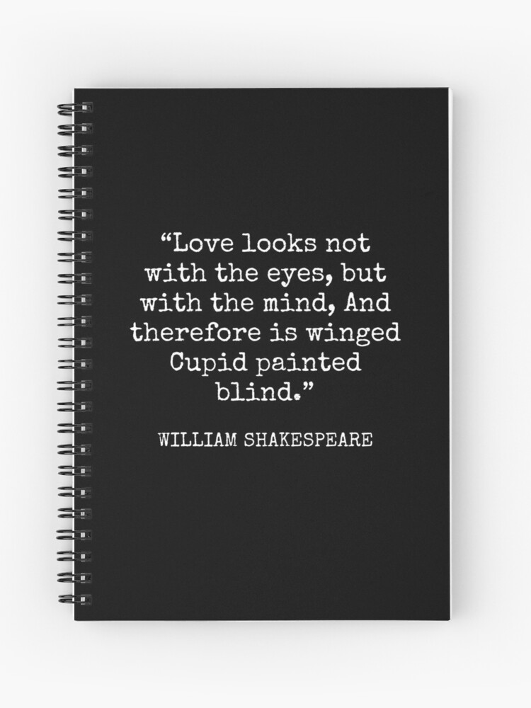 William Shakespeare - Love looks not with the eyes, but with the
