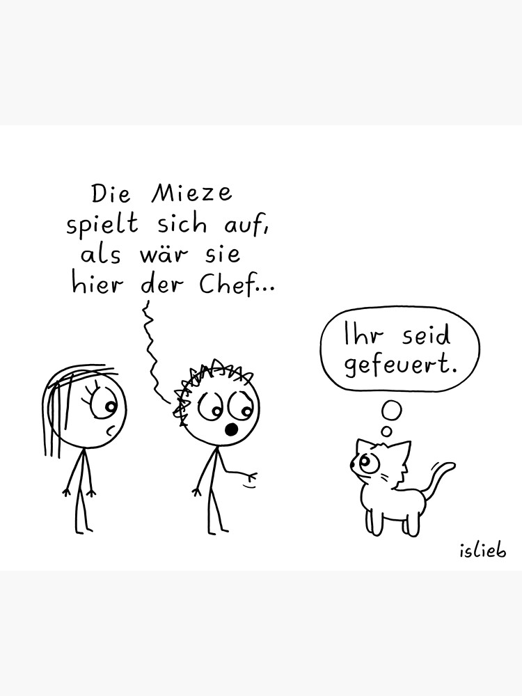 Thumbnail 3 von 3, Poster, Mieze ist der Chef designt und verkauft von islieb.