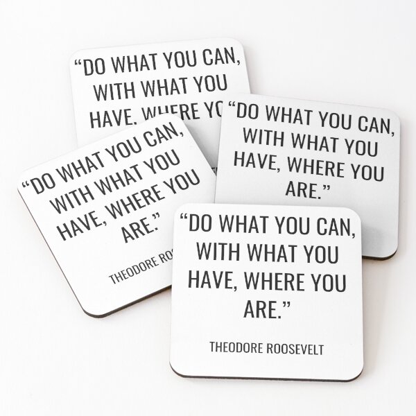 Item preview, Theodore Roosevelt - Do what you can, with what you have, where you are. designed and sold by SocraticQuotes.