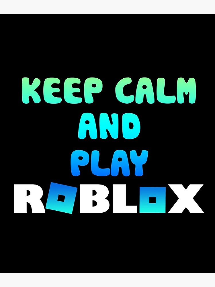 Keep Calm And Play Roblox Blue Postcard By Sherri98 Redbubble - classic avatar colours roblox