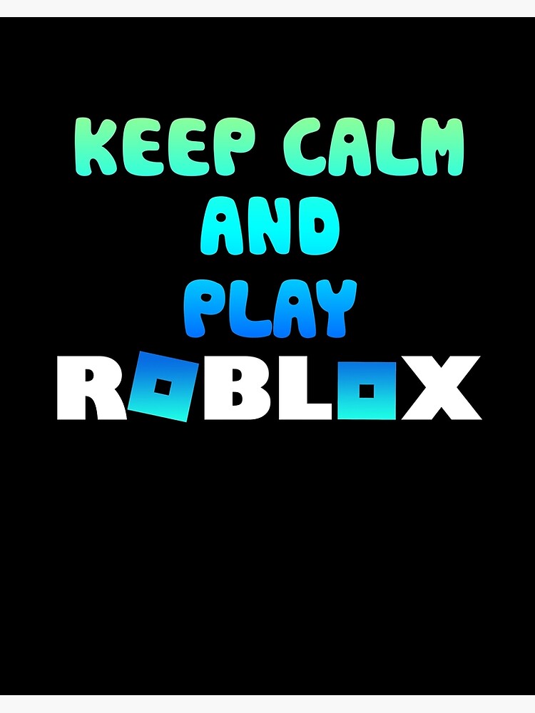 Keep Calm And Play Roblox Blue Art Board Print By Sherri98 Redbubble - wrapped blue roblox