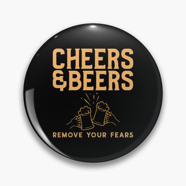 Artikelvorschau, Cheers And Beers Entfernen Sie Ihre Ängste entworfen und verkauft von YOYOCollection.