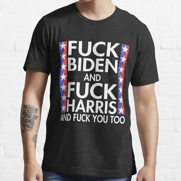 fuck biden and fuck harris funny anti biden Essential T-Shirt