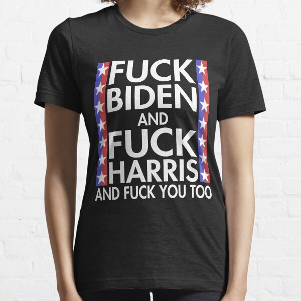 fuck biden and fuck harris funny anti biden Essential T-Shirt