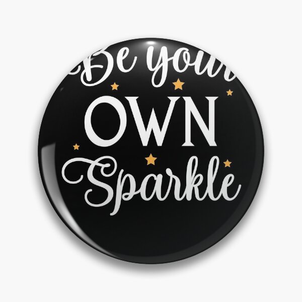 Item preview, Be Your Own Sparkle designed and sold by NisRayDesign.