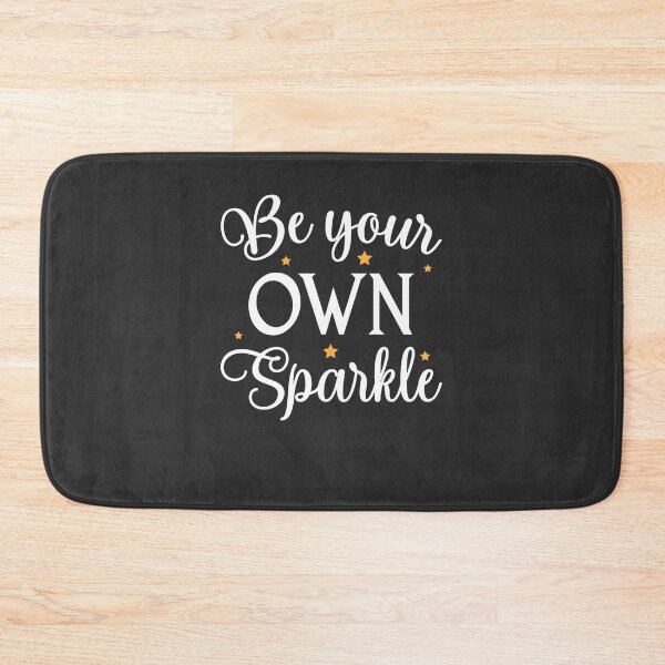 Item preview, Be Your Own Sparkle designed and sold by NisRayDesign.
