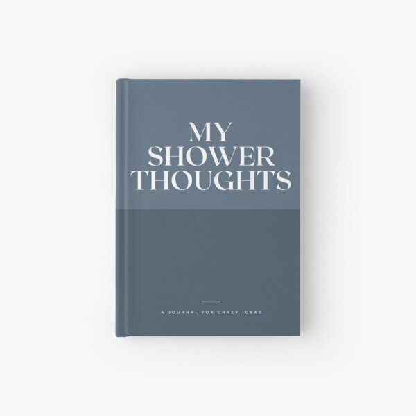 Item preview, My Shower Thoughts designed and sold by thehonestjoe.