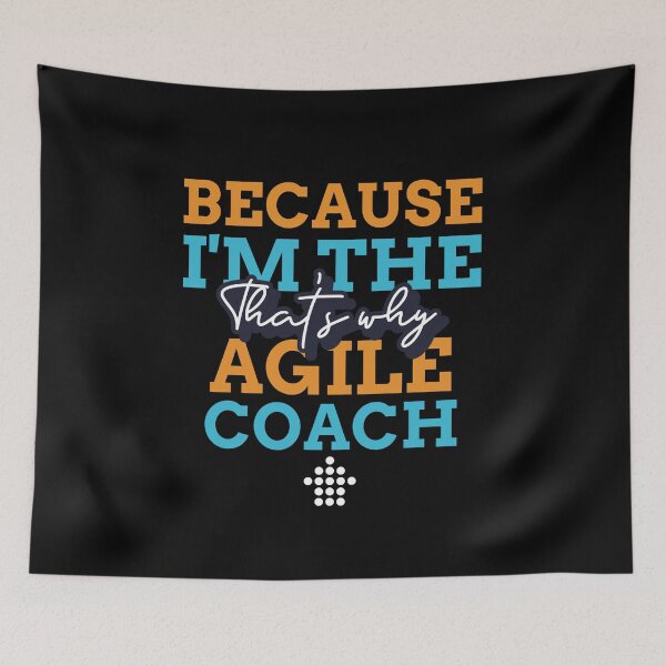 Item preview, "Because I'm the Agile Coach that's why" designed and sold by Salma Satya & Co.