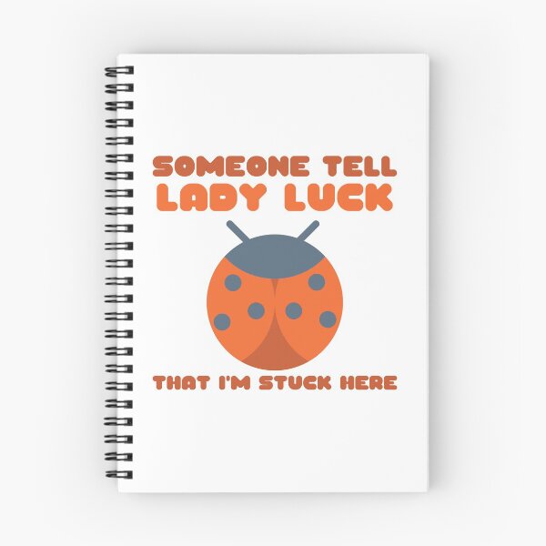 Item preview, Ladybug Someone Tell Lady Luck That I'm Stuck Here designed and sold by Nathalie Aynié.