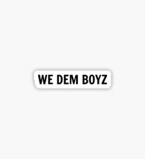we dem boyz Sticker