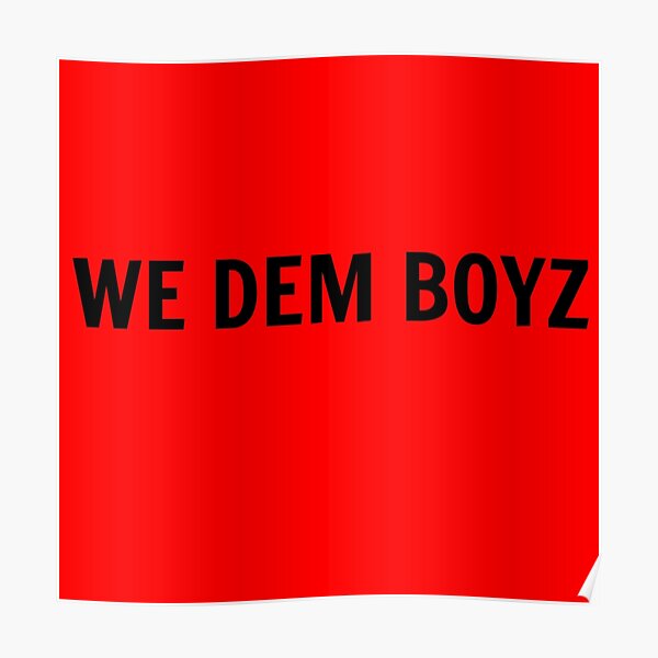 We Dem Boyz Posters for Sale