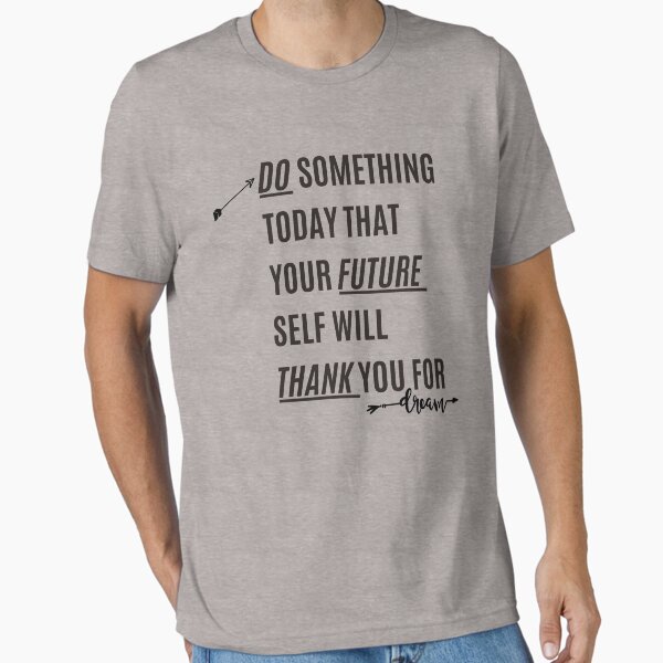 Item preview, Do something today that your future self will thank you for designed and sold by Gatugi.