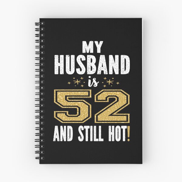 Item preview, My Husband Is 52 And Still Hot 52nd Birthday Gift For Him print designed and sold by Grabitees.