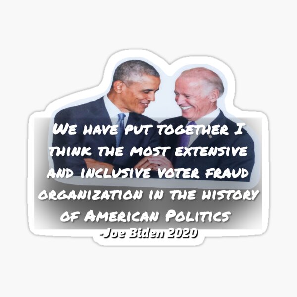 The most extensive and inclusive voter fraud in history quote Sticker