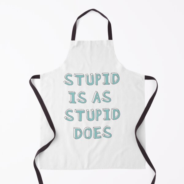 Item preview, Stupid is as stupid does designed and sold by helengarvey.